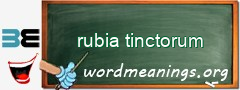 WordMeaning blackboard for rubia tinctorum